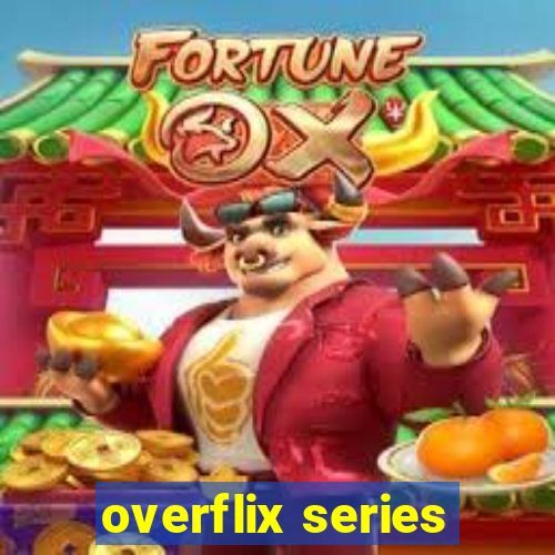 overflix series